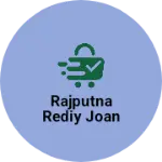 Business logo of Rajputna rediy joan