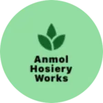 Business logo of Anmol Hosiery Works