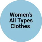 Business logo of Women's all types clothes