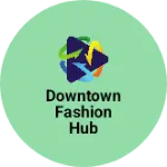 Business logo of Downtown fashion hub