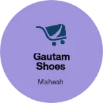 Business logo of Gautam shoes