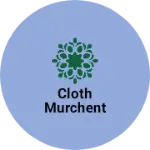 Business logo of Cloth murchent