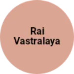 Business logo of Rai vastralaya