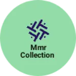 Business logo of MMR Collection
