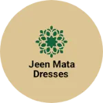 Business logo of Jeen mata dresses