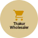 Business logo of Thakur wholesaler