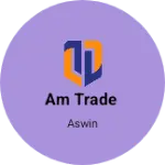 Business logo of AM Trade