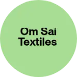 Business logo of Om Sai textiles