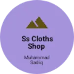 Business logo of Ss cloths shop