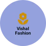 Business logo of Vishal fashion 