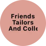 Business logo of Friends tailors and collection