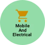 Business logo of Mobile and Electrical