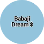 Business logo of Babaji Dream'$