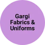 Business logo of Gargi Fabrics & uniforms