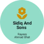 Business logo of Sidiq and sons