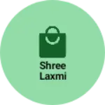 Business logo of Shree laxmi