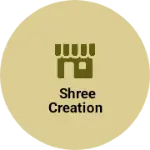 Business logo of Shree Creation