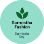 Business logo of Sarmistha fashion store