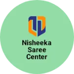 Business logo of Nisheeka Saree Center