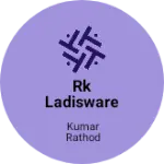 Business logo of Rk ladisware