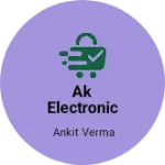 Business logo of AK electronic Khajuri Bajar