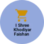 Business logo of I shree khodiyar faishan