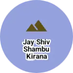 Business logo of Jay shiv shambu kirana store