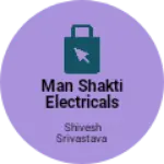 Business logo of Man Shakti Electricals
