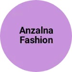 Business logo of Anzalna fashion