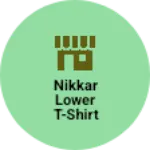 Business logo of Nikkar lower t-shirt