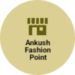 Business logo of Ankush fashion point