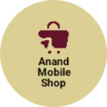 Business logo of Anand mobile shop