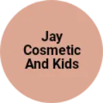 Business logo of Jay cosmetic and kids wear undergarments