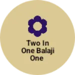 Business logo of Two in one Balaji one