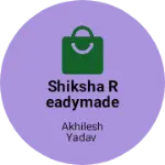 Business logo of Shiksha Readymade garment