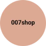 Business logo of 007shop