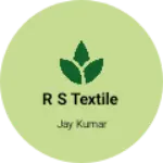 Business logo of R S Textile