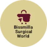 Business logo of Bissmilla surgical world