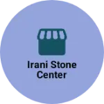 Business logo of Irani Stone Center