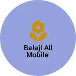 Business logo of BALAJI ALL MOBILE