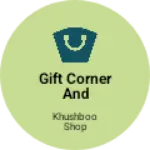 Business logo of Gift corner and general Store