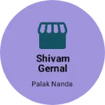 Business logo of Shivam gernal store