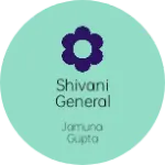 Business logo of Shivani general stor