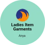 Business logo of Ladies item garments