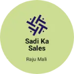 Business logo of Sadi ka sales