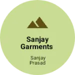 Business logo of SANJAY GARMENTS