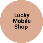 Business logo of Lucky mobile shop
