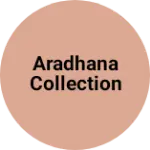 Business logo of Aradhana Collection