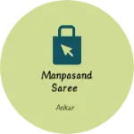 Business logo of MANPASAND SAREE