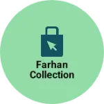 Business logo of Farhan collection